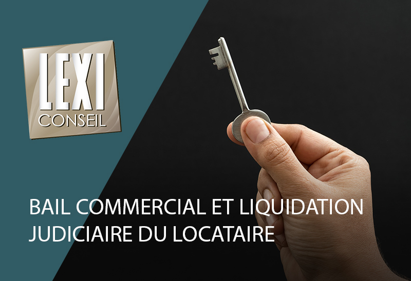 lexiconseil post bail commercial liquidation locataire